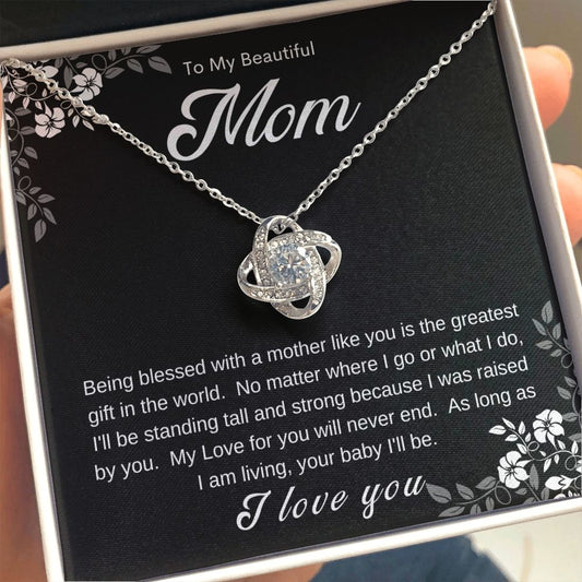 To My Beautiful Mom ~ "I Am Blessed With A Mother Like You" Love Knot